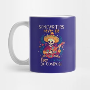 Songwriters never die, they de-compose Mug